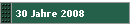 30 Jahre 2008